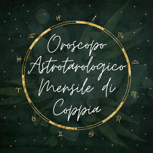 Oroscopo Astrotarologico Mensile di Coppia